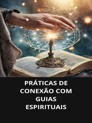 cover image of PRÁTICAS DE CONEXÃO COM GUIAS ESPIRITUAIS